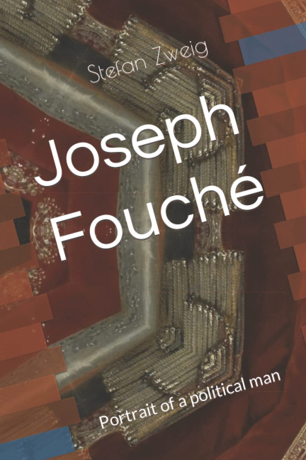 Joseph Fouche Portrait of a political man